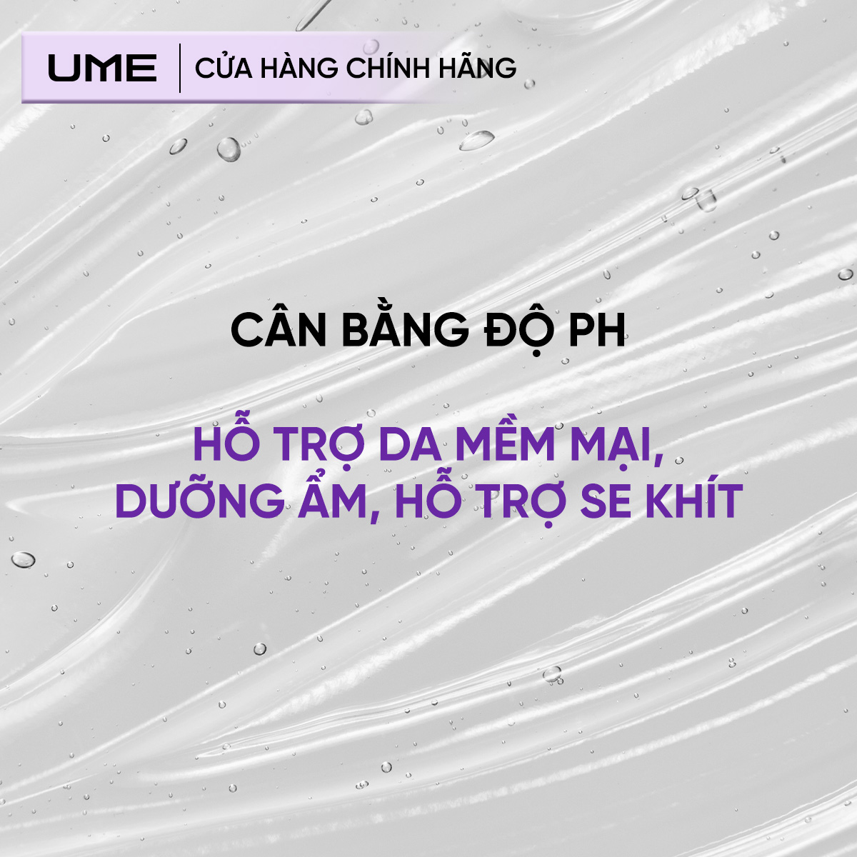 Cân bằng độ pH, hỗ trợ da mềm mại, dưỡng ẩm